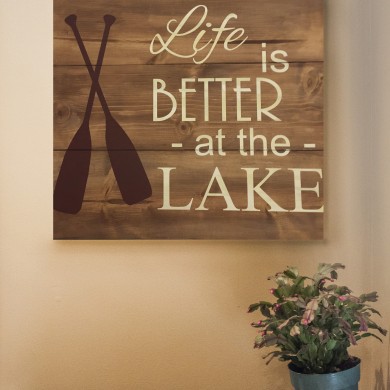 Life is Better at the Lake 16x16