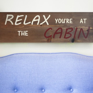 Relax You're at the Cabin 8x24
